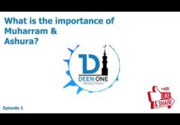 Deen One Episode 1-What is the importance of Muharram and Ashura?